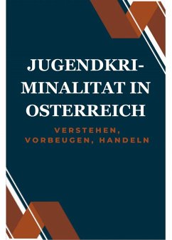 Jugendkriminalität in Österreich (eBook, ePUB) Cover Jugendkriminalität in Österreich (eBook, ePUB)