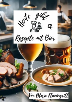 Cover Heute gibt es - Rezepte mit Bier (eBook, ePUB)