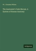 The Anatomist's Vade Mecum. A System of Human Anatomy
