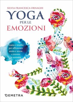 Cover Yoga per le emozioni. Asana e mudra per affrontare ansia e stress e trovare la serenità