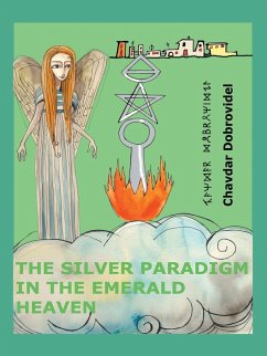 The Silver Paradigm in the Emerald Heaven - Dobrovidel, Chavdar The Silver Paradigm in the Emerald Heaven - Dobrovidel, Chavdar