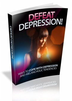 Cover Depressionen besiegen! Möglichkeiten mit Depressionen und melancholischen Tendenzen umzugehen. (eBook, ePUB)