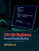 C++ for Beginners: Learn Coding Step by Step (Learn to Code Series, #1) (eBook, ePUB)