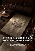 Die Freimaurerei als musikalischer Code (eBook, ePUB)