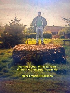 Staying Sober: What 35 Years Without a Drink Has Taught Me (eBook, ePUB) Cover Staying Sober: What 35 Years Without a Drink Has Taught Me (eBook, ePUB)