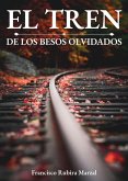 El tren de los besos olvidados (eBook, ePUB)