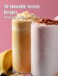 50 Smoothie Secrets Recipes - Bild 1