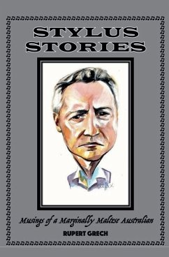 Stylus Stories- Musings of a Marginally Maltese Australian - Grech, Rupert