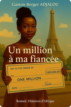 Un million à ma fiancée (eBook, ePUB) - Adjalou, Gaston-Berger