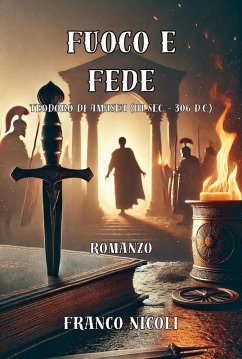 Cover Fuoco e fede. Teodoro di Amasea (III sec. - 306 d.C.)