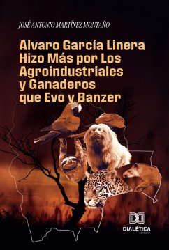 Cover Alvaro García Linera Hizo Más por Los Agroindustriales y Ganaderos que Evo y Banzer (eBook, ePUB)