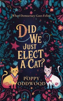 Cover Did We Just Elect a Cat? (eBook, ePUB)