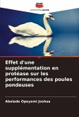 Effet d'une supplémentation en protéase sur les performances des poules pondeuses