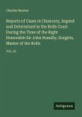 Reports of Cases in Chancery, Argued and Determined in the Rolls Court During the Time of the Right Honorable Sir John Romilly, Knights, Master of the Rolls Reports of Cases in Chancery, Argued and Determined in the Rolls Court During the Time of the Right Honorable Sir John Romilly, Knights, Master of the Rolls