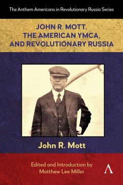 Cover John R. Mott, the American Ymca, and Revolutionary Russia