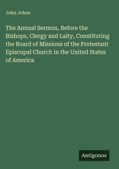 Cover The Annual Sermon, Before the Bishops, Clergy and Laity, Constituting the Board of Missions of the Protestant Episcopal Church in the United States of America