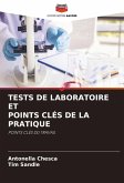 TESTS DE LABORATOIRE ET POINTS CLÉS DE LA PRATIQUE