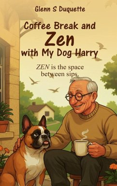 Cover COFFEE BREAK AND ZEN WITH MY DOG HARRY
