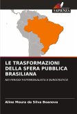 LE TRASFORMAZIONI DELLA SFERA PUBBLICA BRASILIANA LE TRASFORMAZIONI DELLA SFERA PUBBLICA BRASILIANA