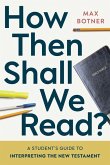 How Then Shall We Read? How Then Shall We Read?