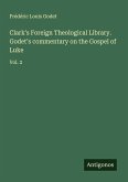 Clark's Foreign Theological Library. Godet's commentary on the Gospel of Luke Clark's Foreign Theological Library. Godet's commentary on the Gospel of Luke