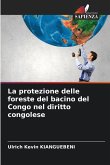 La protezione delle foreste del bacino del Congo nel diritto congolese La protezione delle foreste del bacino del Congo nel diritto congolese