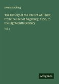 The History of the Church of Christ, from the Diet of Augsburg, 1530, to the Eighteenth Century The History of the Church of Christ, from the Diet of Augsburg, 1530, to the Eighteenth Century
