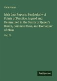 Irish Law Reports. Particularly of Points of Practice, Argued and Determined in the Courts of Queen's Bench, Common Pleas, and Exchequer of Pleas