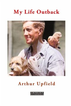 My Life Outback - Upfield, Arthur My Life Outback - Upfield, Arthur