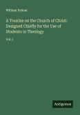 A Treatise on the Church of Christ: Designed Chiefly for the Use of Students in Theology