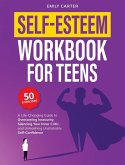 Self-Esteem Workbook for Teens Self-Esteem Workbook for Teens