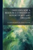 OREGON's SOIL A RESOURCE CONDITION REPORT PORTLAND OREGON OREGON's SOIL A RESOURCE CONDITION REPORT PORTLAND OREGON