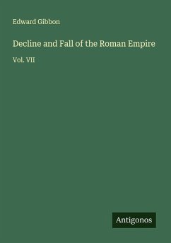 Decline and Fall of the Roman Empire - Gibbon, Edward