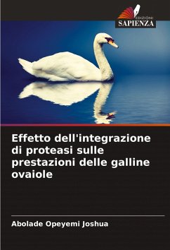 Effetto dell'integrazione di proteasi sulle prestazioni delle galline ovaiole - Joshua, Abolade Opeyemi