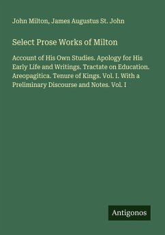 Select Prose Works of Milton - Milton, John; St. John, James Augustus
