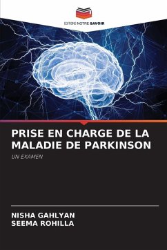 PRISE EN CHARGE DE LA MALADIE DE PARKINSON - GAHLYAN, NISHA;Rohilla, Seema