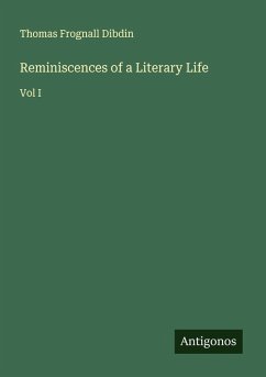 Reminiscences of a Literary Life - Dibdin, Thomas Frognall