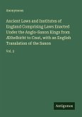 Ancient Laws and Institutes of England Comprising Laws Enacted Under the Anglo-Saxon Kings from Æthelbirht to Cnut, with an English Translation of the Saxon