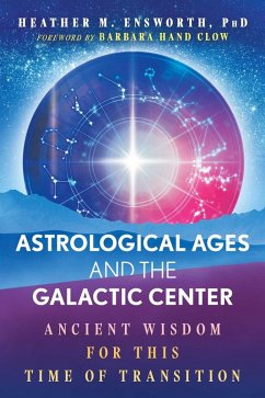 Astrological Ages and the Galactic Center - Ensworth, Heather M