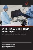 CHIRURGIA MINIMALNIE INWAZYJNA CHIRURGIA MINIMALNIE INWAZYJNA