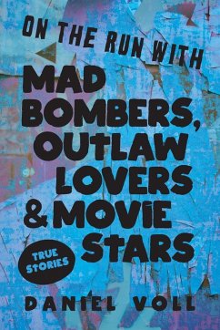 Cover On the Run with Mad Bombers, Outlaw Lovers & Movie Stars