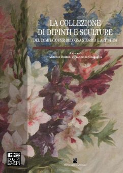 Cover La collezione di dipinti e sculture del Comitato per Bologna storica e artistica