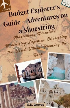 Budget Explorer's Guide - Adventures on a Shoestring - Groves, G. D.