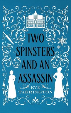 Two Spinsters and an Assassin - Tarrington, Eve
