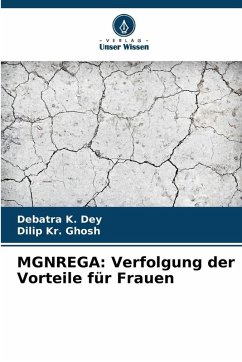 MGNREGA: Verfolgung der Vorteile für Frauen - Dey, Debatra K.;Ghosh, Dilip Kr.