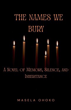 The Names We Bury - Ohoko, Masela