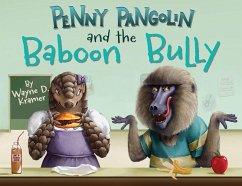 Penny Pangolin and the Baboon Bully - Kramer, Wayne D