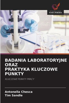 BADANIA LABORATORYJNE ORAZ PRAKTYKA KLUCZOWE PUNKTY - Chesca, Antonella;Sandle, Tim