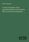 A Literal Translation of the Apostolical Epistles and Revelation With a Concurrent Commentary