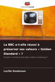 La BBC a-t-elle réussi à préserver ses valeurs ' Golden Standard ' ?